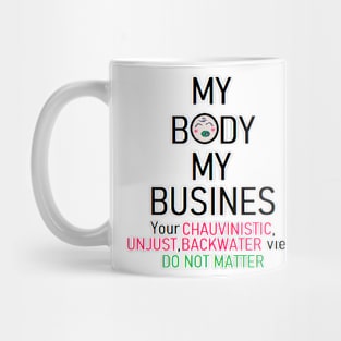 My Body is MY business Mug